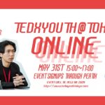 【本当の”やりたい”を見つけよう！】TEDxYouth@Tokyo Online Round2